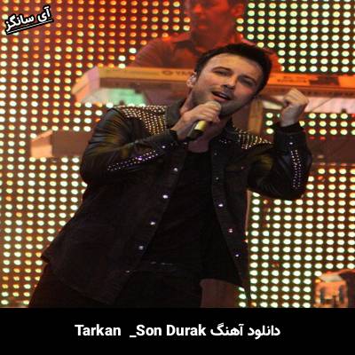 دانلود آهنگ Son Durak تارکان